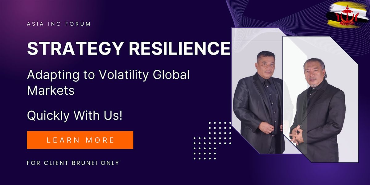 STRATEGIC RESILIENCE ADAPTING TO VOLATITY IN GLOBAL MARKETS | Event in Bandar Seri Begawan | AllEvents