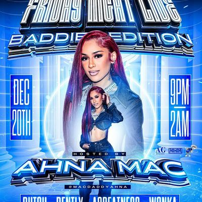 FRIDAY NIGHT LIVE "BADDIES EDITION" WITH AHNA MAC, LIVEPVD NIGHT CLUB