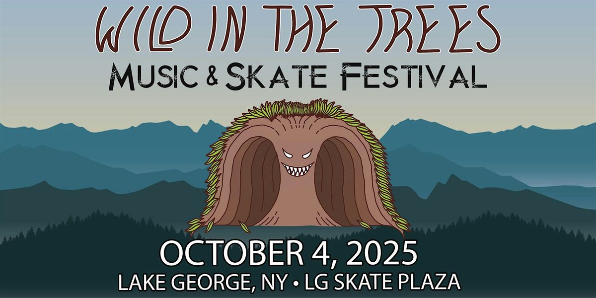 Wild in the Trees Music & Skate Festival 2025, 4 October | Event in Lake George | AllEvents