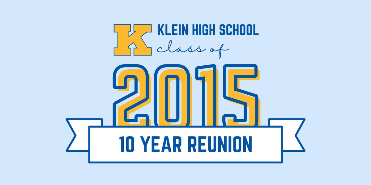 Klein High School Class of 2015: 10 Year Reunion, 16 August | Event in Spring | AllEvents