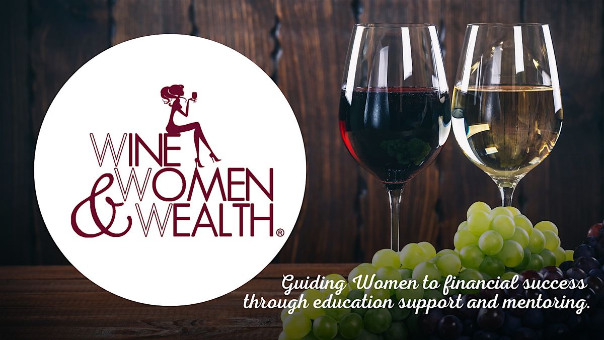 Wine Women and Wealth - Kaufman County, 16 May | Event in Forney | AllEvents
