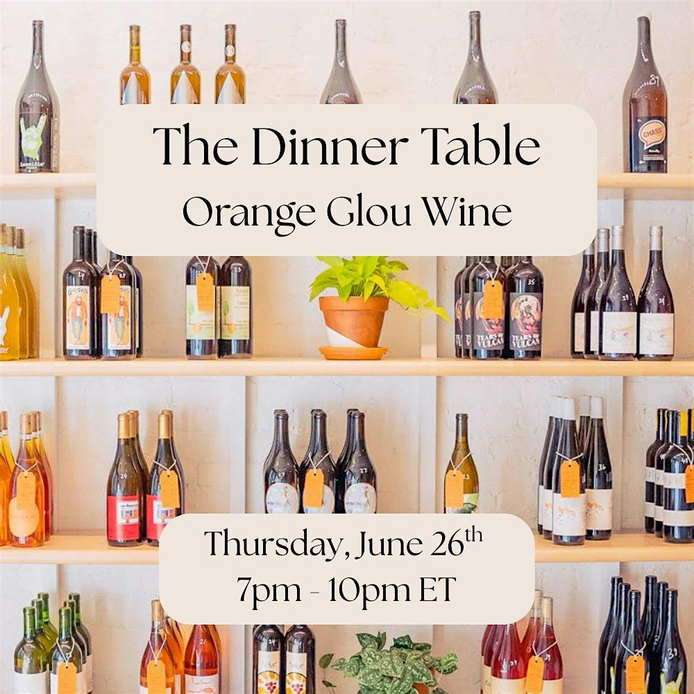 The Dinner Table: Wine Tasting at Orange Glou (NYC), 26 June | Event in New York | AllEvents