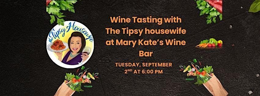 Wine Tasting with the Tipsy Housewife at Mary Kate's Wine Bar, 2 September | Event in Eagle River | AllEvents
