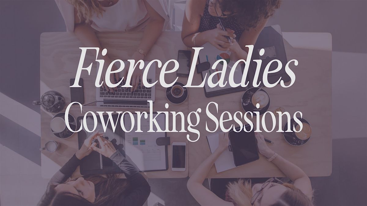 Fierce Ladies Coworking Session - Cinergy Cafe, 1 August | Event in Cincinnati | AllEvents