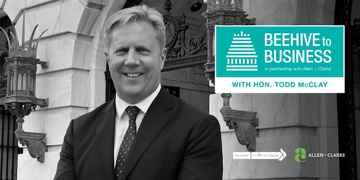 Beehive to Business with  Hon. Todd McClay, 13 November | Event in Wellington | AllEvents