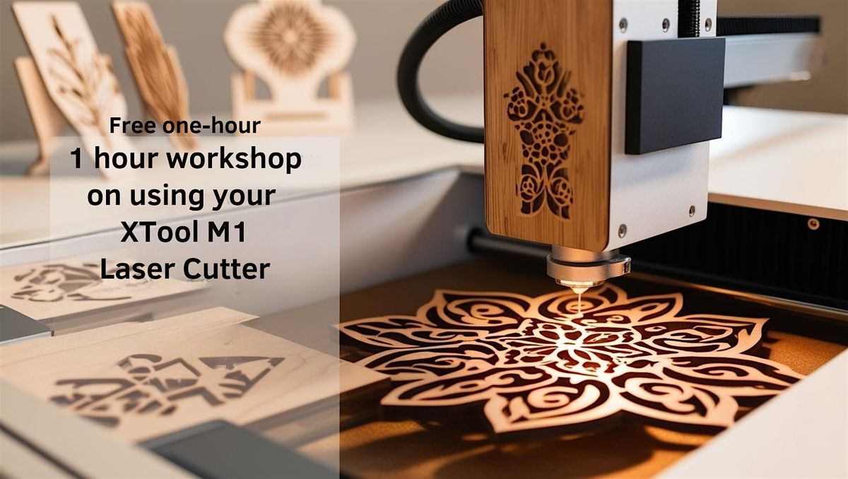 Using your XTool M1 Laser Cutter to make products, 23 June | Event in Huntington | AllEvents
