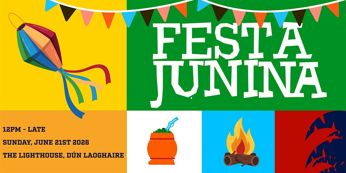 Festa Junina at The Lighthouse, Dún Laoghaire 2026, 21 June | Event in Dublin | AllEvents