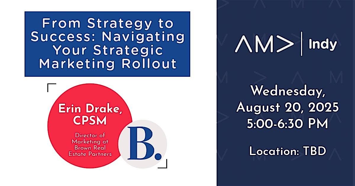 From Strategy to Success: Navigating Your Strategic Marketing Rollout, 20 August | Event in Indianapolis | AllEvents