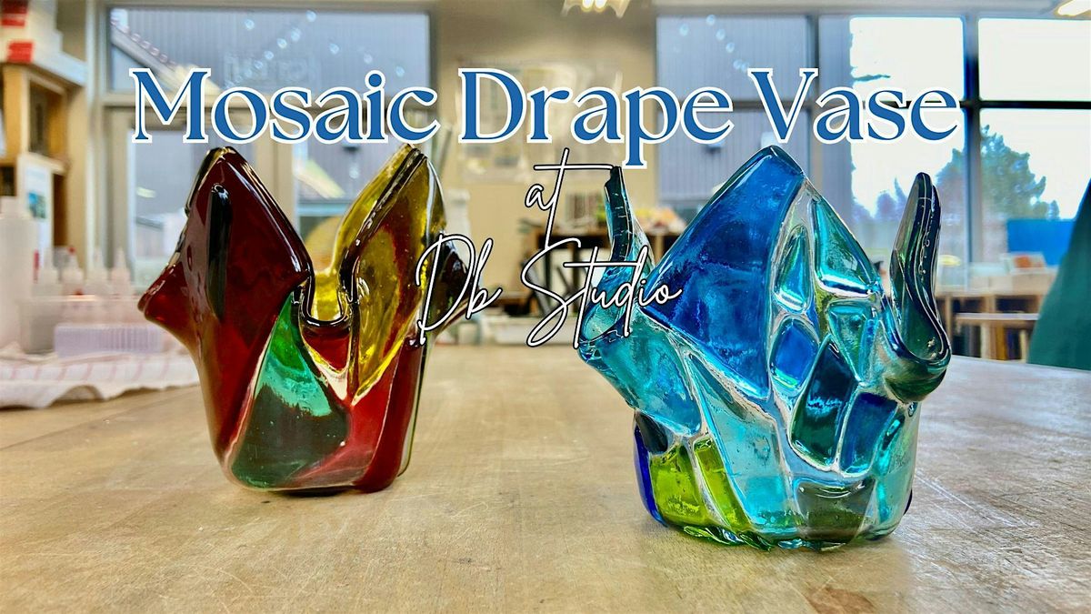 Mosaic Drape Vase Class | db Studio Fused Glass, 21 November | Event in Richland | AllEvents