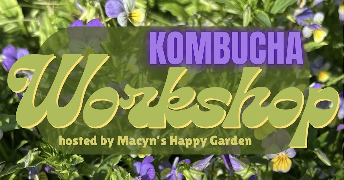 Kombucha Workshop with Macyn’s Happy Garden, 26 July | Event in Tempe | AllEvents