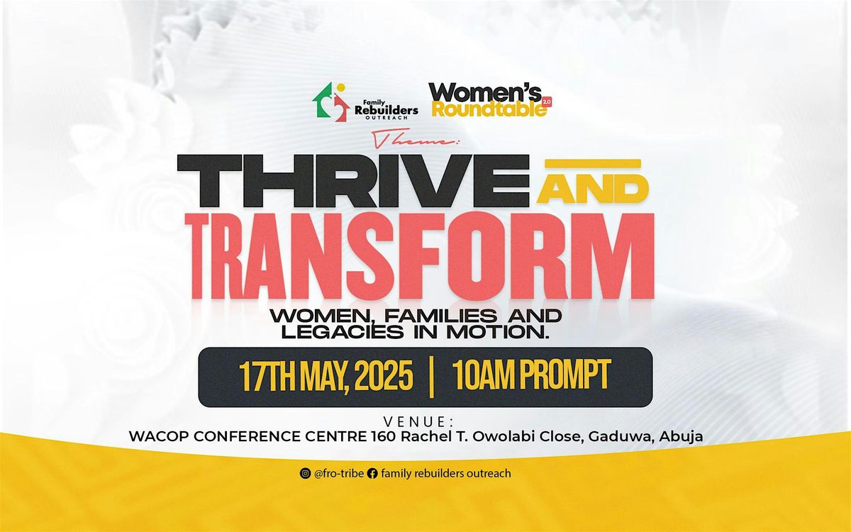 THRIVE & TRANSFORM: Women, Families and Legacies in Motion., 17 May | Event in Abuja | AllEvents