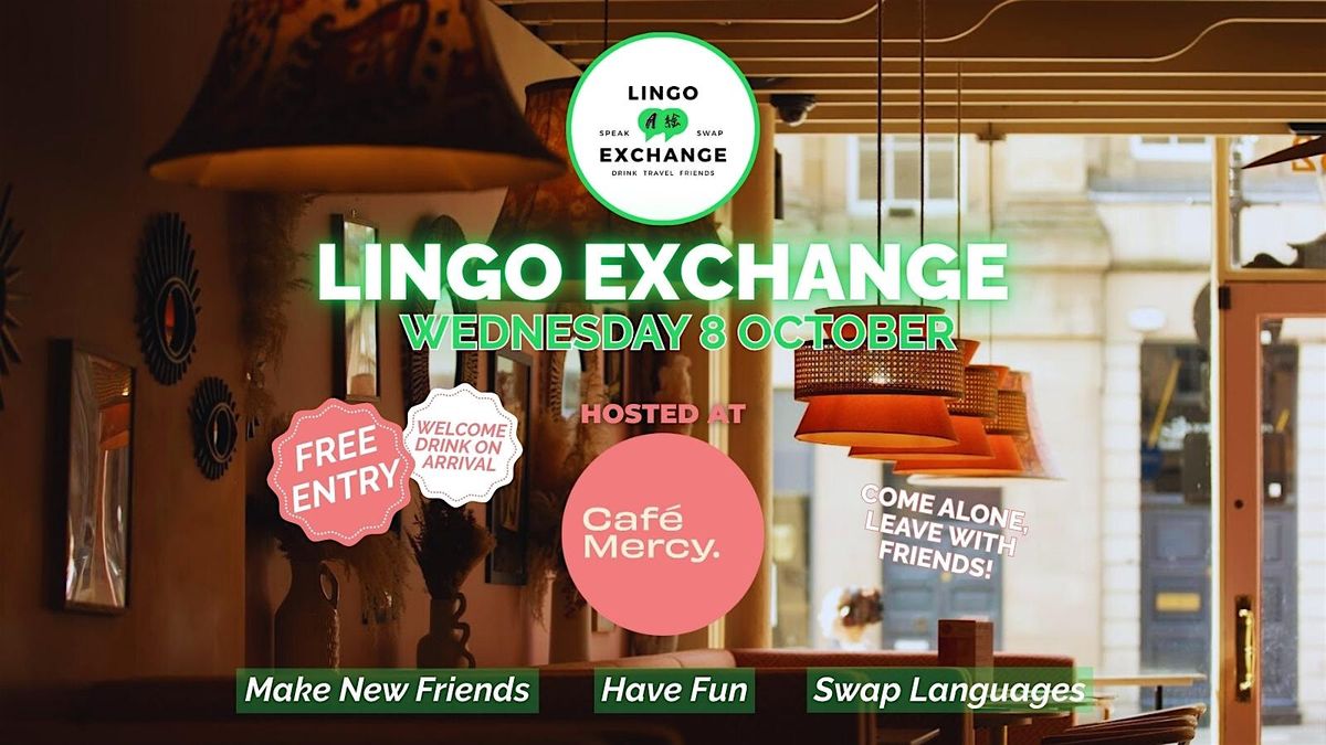 LINGO EXCHANGE  Meet New People | Café Mercy | Language Exchange in NEW, 8 October | Event in Newcastle upon Tyne