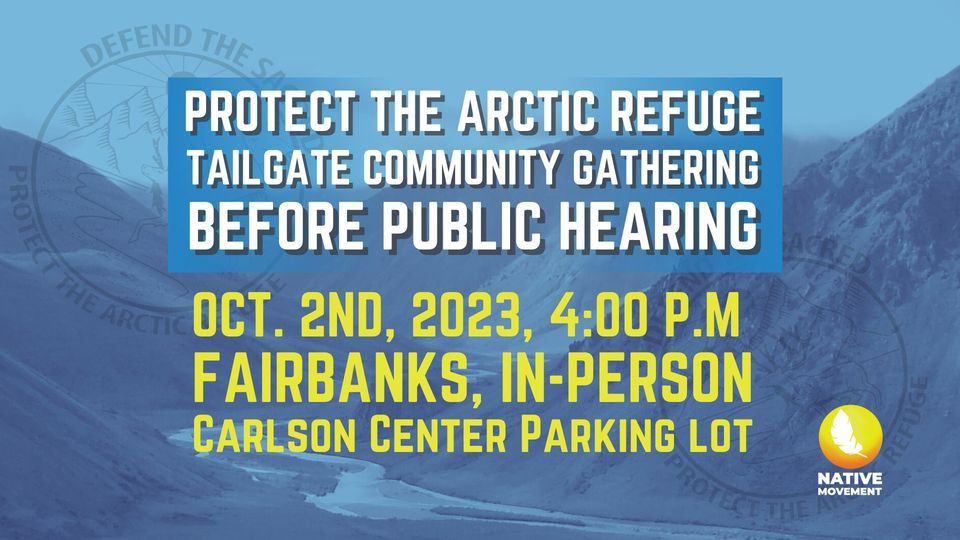 Fairbanks Community Tailgate Arctic Refuge Public Hearing Prep