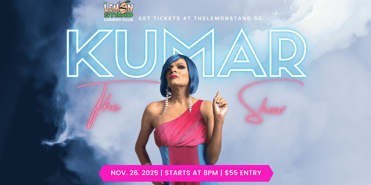 The Kumar Show | Wednesday November 26th 2025 @ The Lemon Stand | Event in Singapore | AllEvents