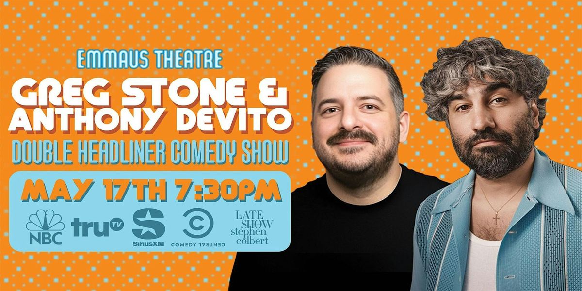 Greg Stone & Anthony Devito- Double Headliner Comedy Show, 17 May | Event in Emmaus | AllEvents