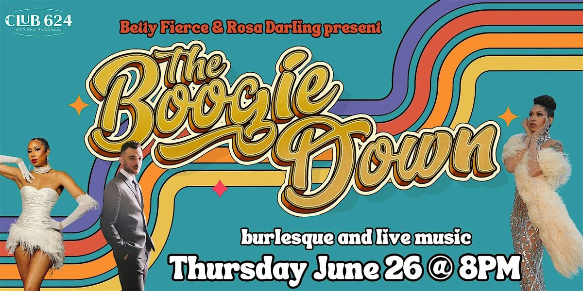 The Boogie Down - Live Music & Burlesque!, 26 June | Event in Philadelphia | AllEvents