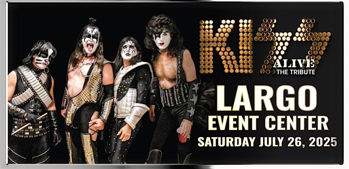 KISS ALIVE THE TRIBUTE, 26 July | Event in Largo | AllEvents