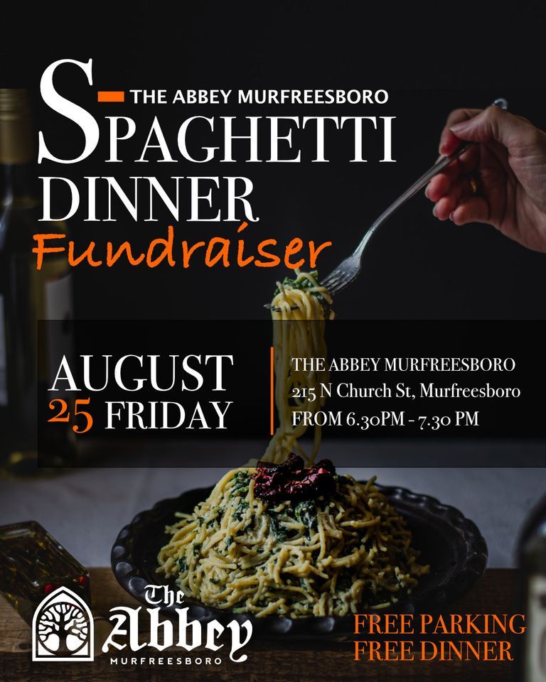 Spaghetti Dinner and Fundraiser, The Abbey Murfreesboro, August 25 2023