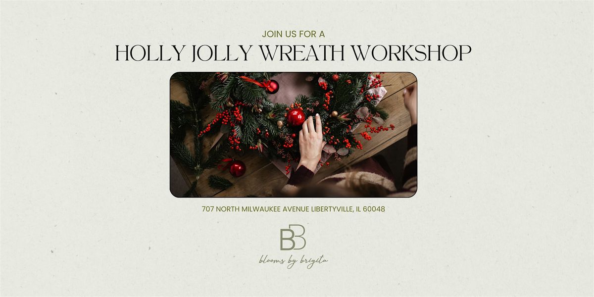 Holly Jolly Wreath Workshop, 7 December | Event in Libertyville | AllEvents