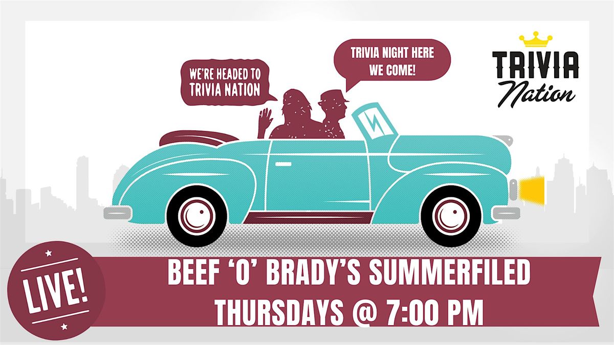 General Knowledge Trivia at Beef O Bradys Summerfield - $100 in prizes ...