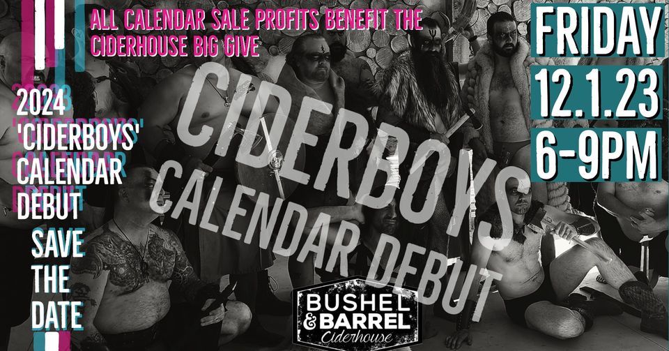 2024 CIDERBOYS Calendar Debut, Bushel & Barrel Ciderhouse, Indianola