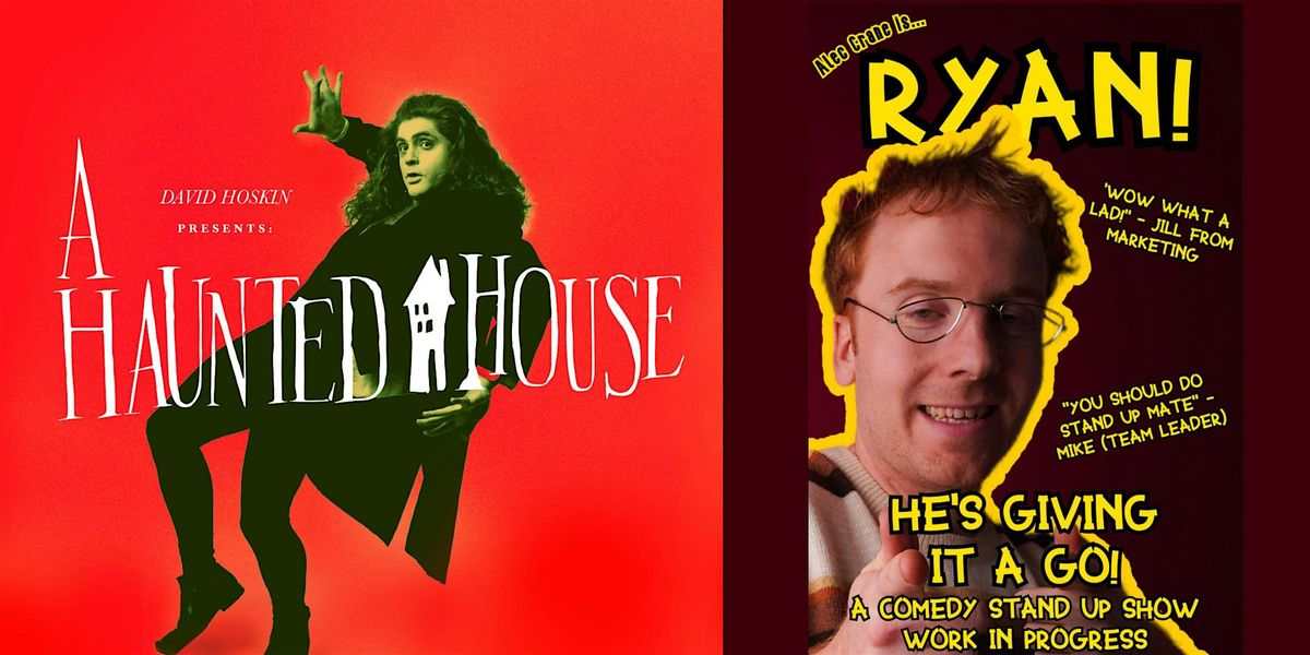 David Hoskin: A Haunted House & Alec Crane: Ryan - He's Giving it a Go!, 7 July | Event in Brighton and Hove