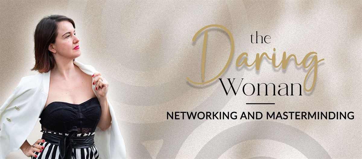 The Daring Woman - Networking and Masterminding JANUARY 2026, 20 January | Event in London | AllEvents