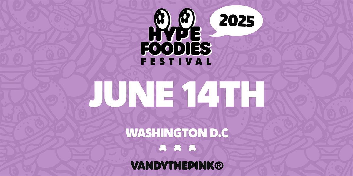 Hypefoodies Festival D.C., 14 June | Event in Washington | AllEvents