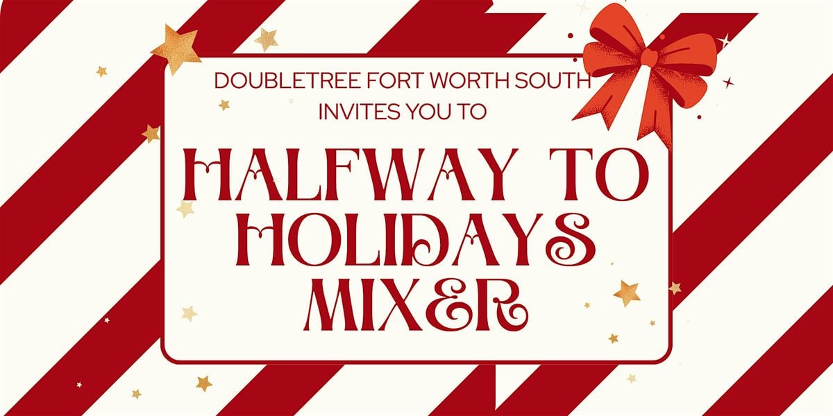 Halfway to the Holidays Mixer, 21 August | Event in Fort Worth | AllEvents
