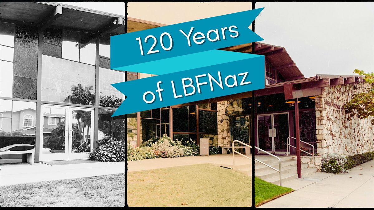120 Years of LBFNaz, 12 October | Event in Long Beach | AllEvents