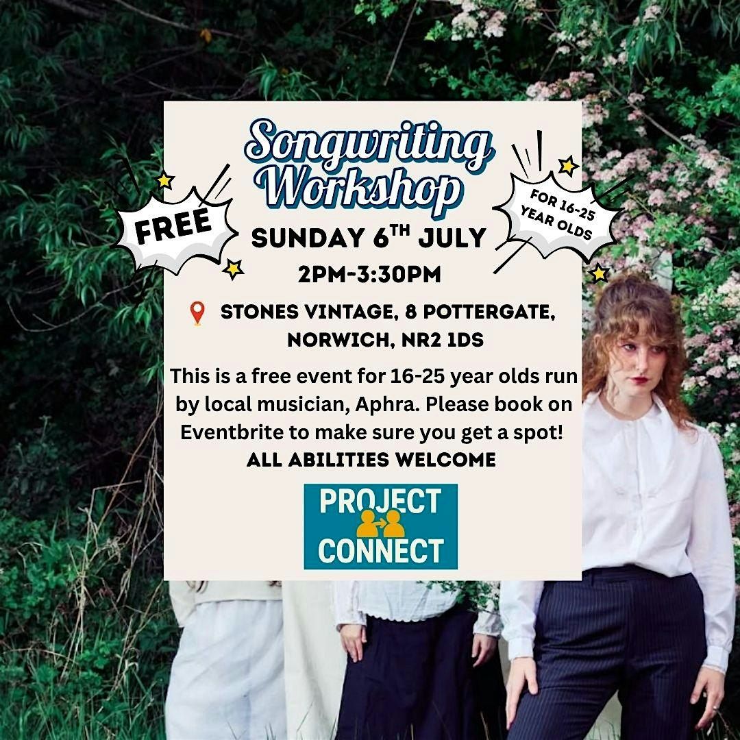 Project Connect- Songwriting Workshop, 6 July | Event in Norwich | AllEvents