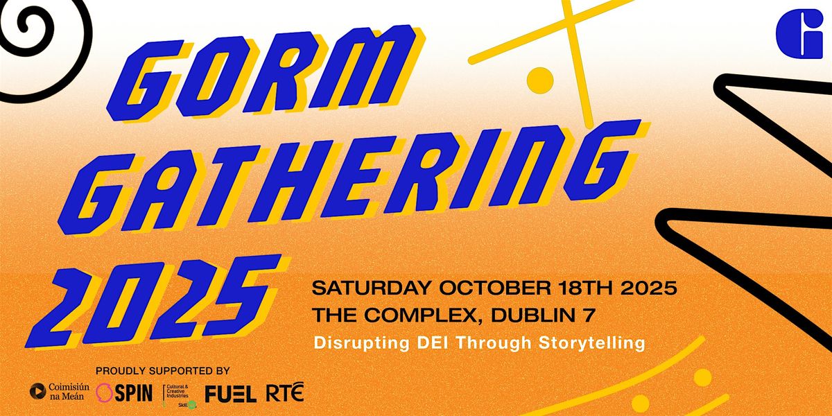 THE GORM GATHERING 2025, 18 October | Event in Dublin 7 | AllEvents