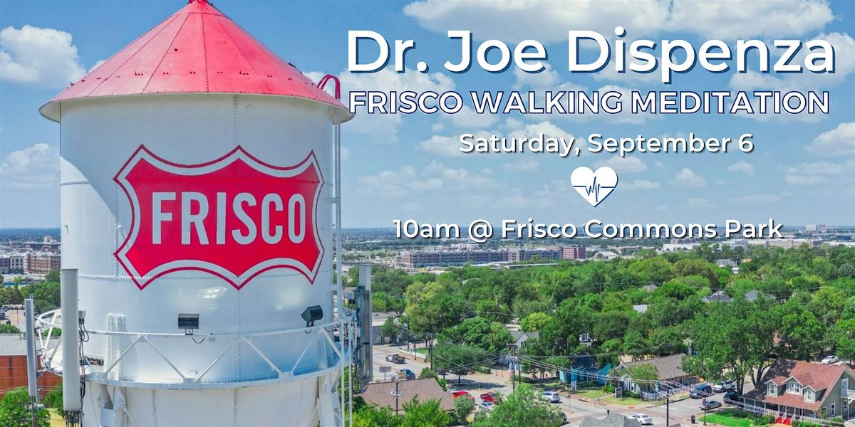 Dr. Joe Dispenza Walking Meditation + Picnic, 6 September | Event in Frisco | AllEvents