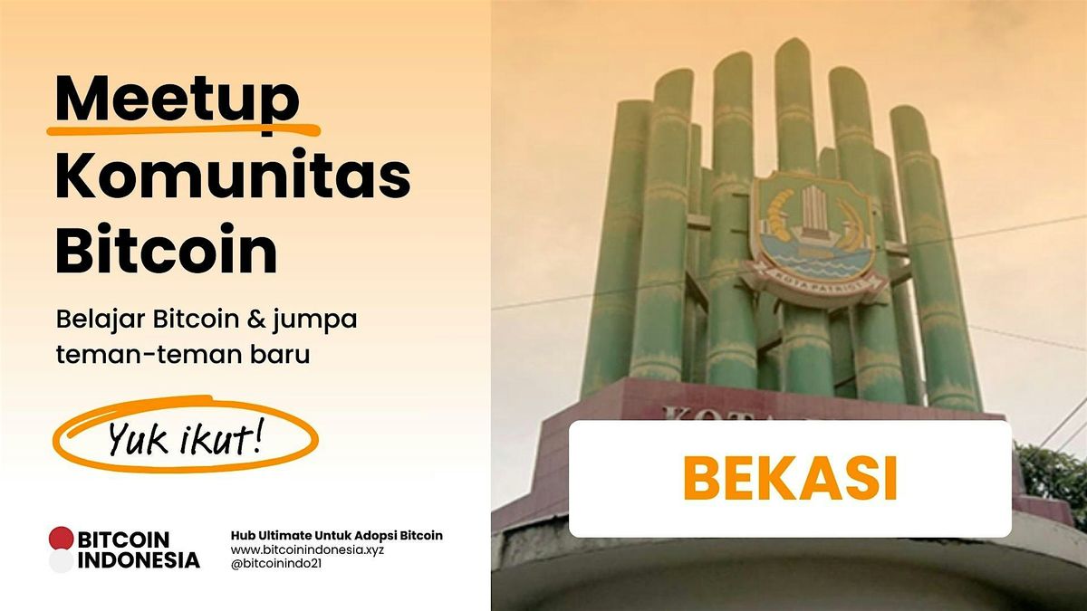 Bitcoin Indonesia Community Meetup Bekasi 24 Agustus 2025, 24 August | Event in Kec. Rawalumbu | AllEvents