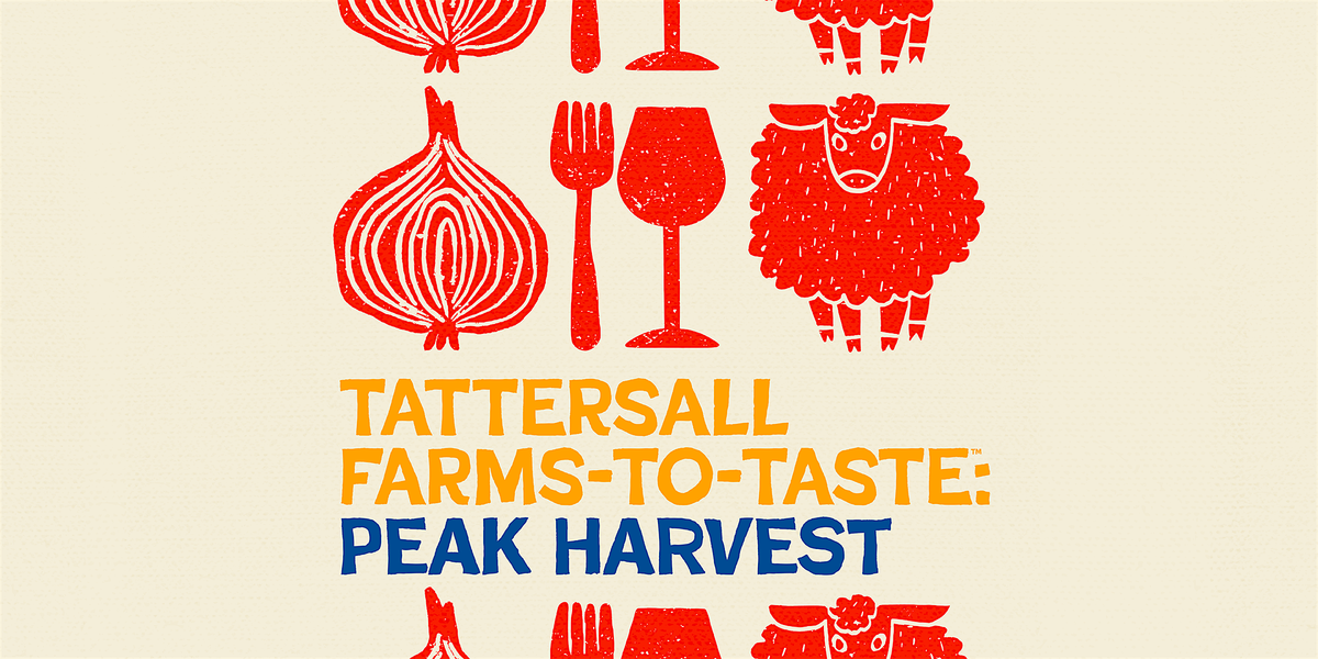 Tattersall Farms-To-Taste™: Peak Harvest, 24 July | Event in Haverhill | AllEvents