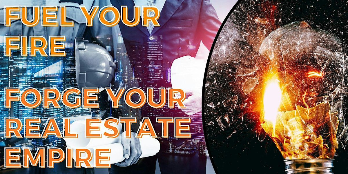 Fuel Your Fire - Forge Your Real Estate Empire - Terre Haute (Webinar) | Event in Terre Haute | AllEvents
