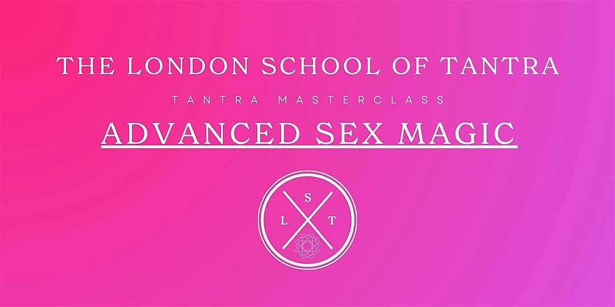Tantra Masterclass: Advanced Sex Magic, 15 June | Event in London | AllEvents