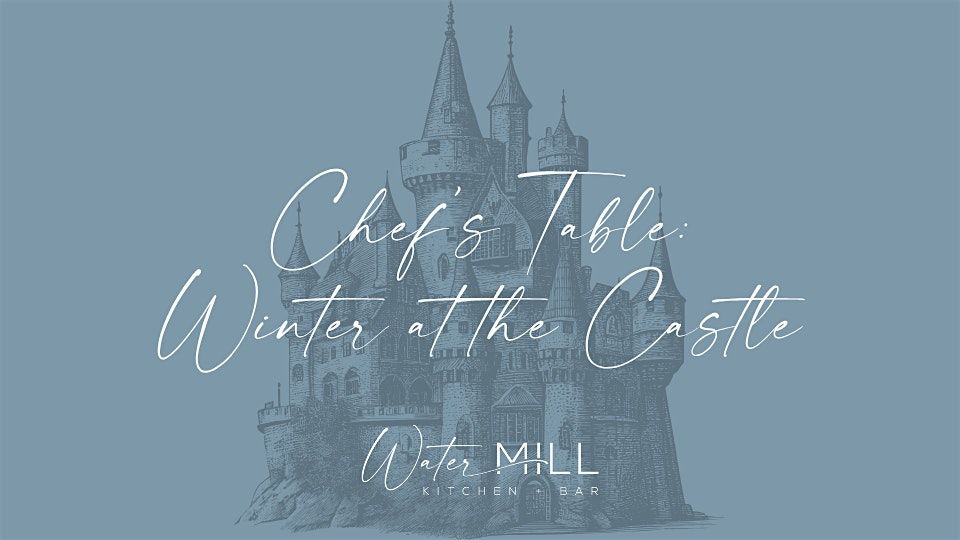 Chef's Table at Watermill Kitchen + Bar: Winter at the Castle, 17 December | Event in Coralville | AllEvents