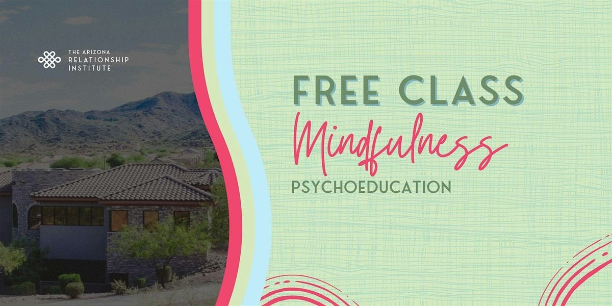 FREE Psychoeducation Class: Mindfulness, 11 October | Event in Mesa | AllEvents