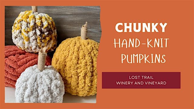 Make a Chunky Hand-Knit Pumpkin at Lost Trail Winery and Vineyard, 17 September | Event in Canton | AllEvents