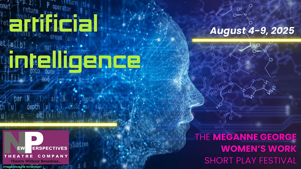 ARTIFICIAL INTELLIGENCE: Meganne George Short Play Festival: Program A, 4 August | Event in New York | AllEvents