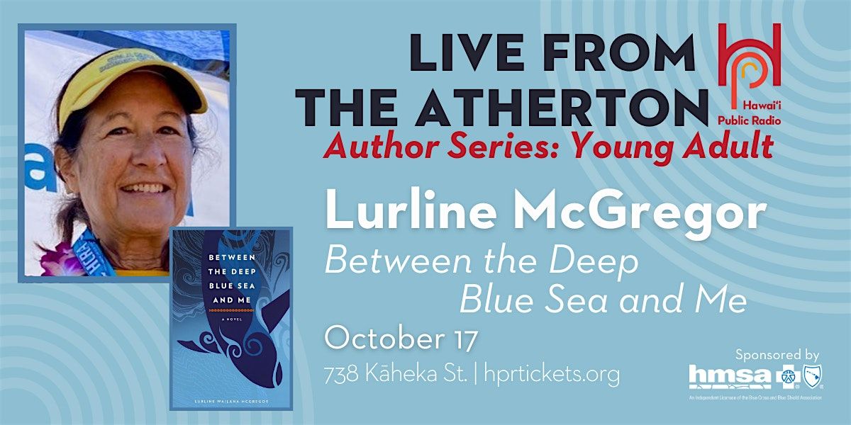 Live from the Atherton: Lurline McGregor - Between the Deep Blue Sea and Me, 17 October | Event in Honolulu