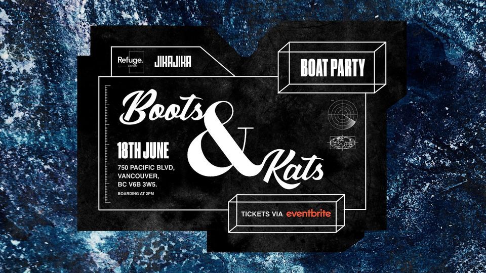SOLD OUT / Refuge x Jika Jika Boat Party w/ Boots & Kats, 750 Pacific