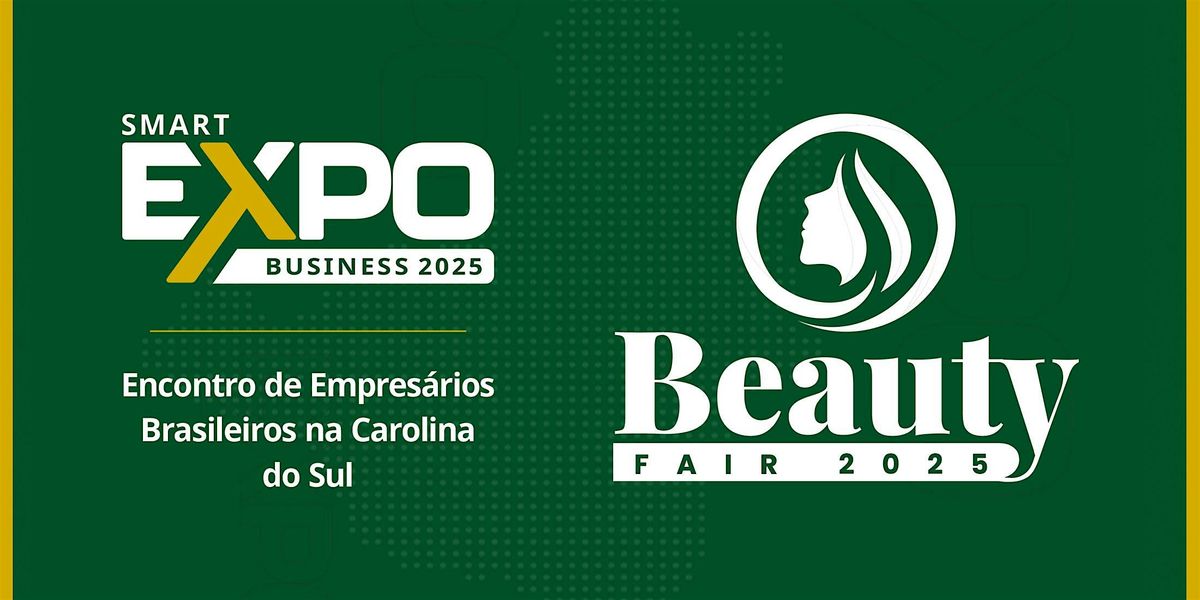 Smart Expo Business 2025 & Beauty Fair!, 31 May | Event in Goose Creek | AllEvents