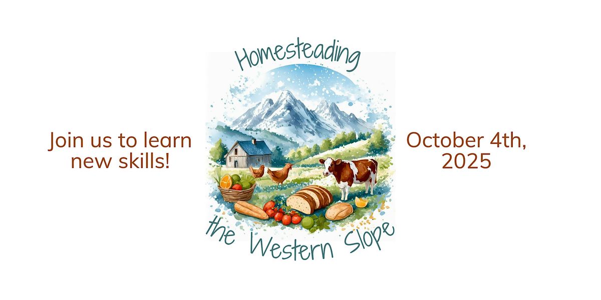 Homesteading the Western Slope, 4 October | Event in Montrose | AllEvents