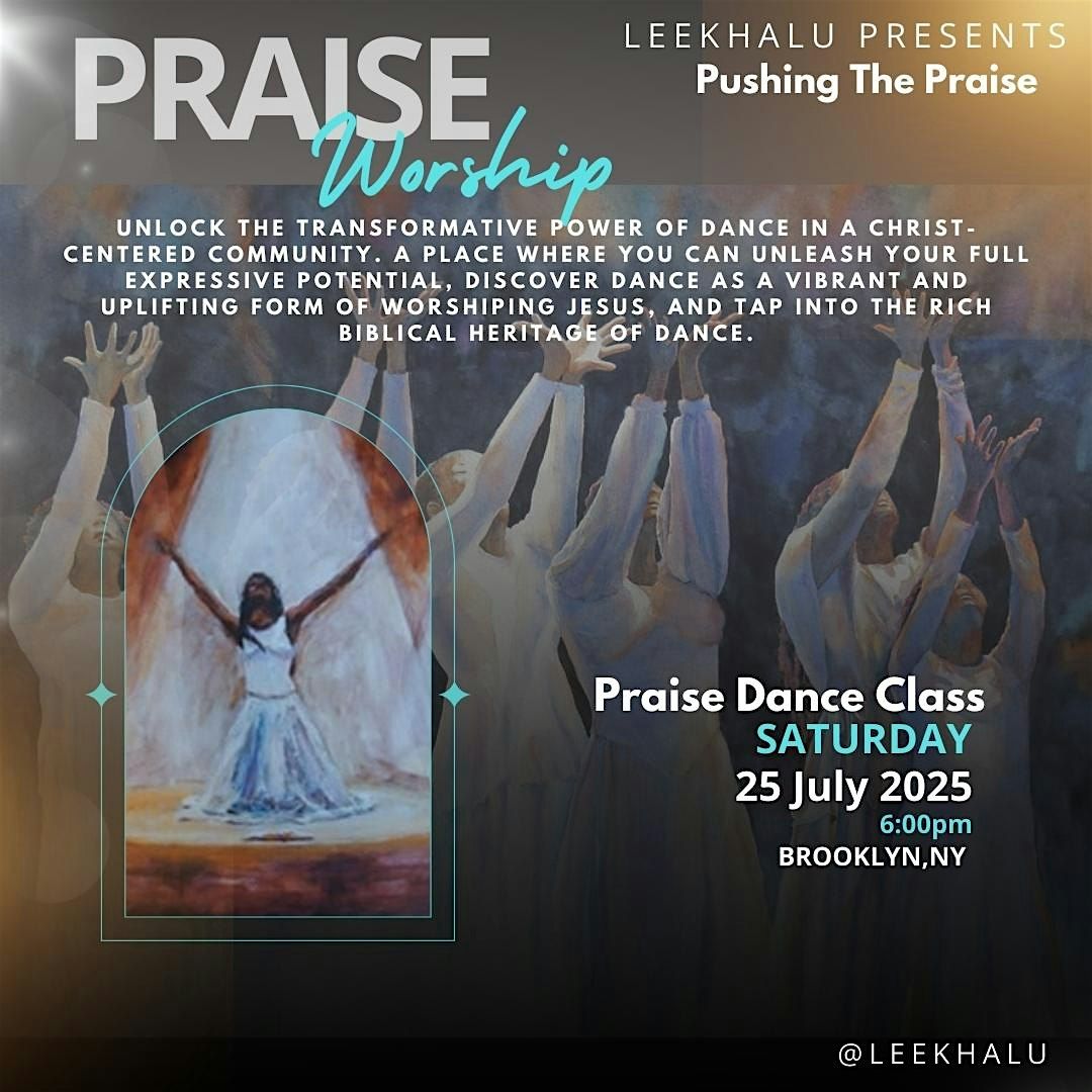 Leekhalu Presents: “Pushing The Praise!” Praise Dance Class, 25 July | Event in Brooklyn | AllEvents