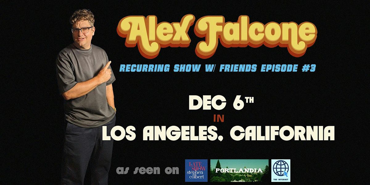 Alex Falcone - Unfun Tour, 6 December | Event in Los Angeles | AllEvents