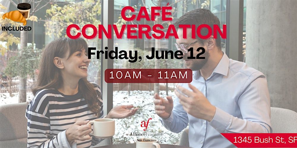Café Conversation - June 12, 2026, 12 June | Event in San Francisco | AllEvents