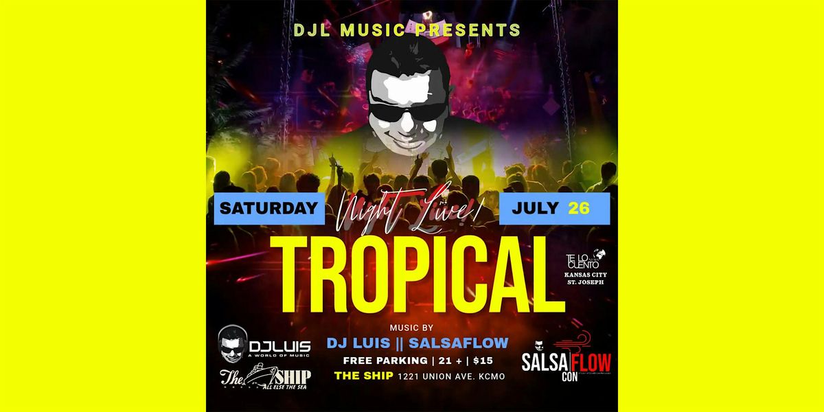 DJ LUIS presents TROPICAL NIGHT with Salsa Con Flow, 26 July | Event in Kansas City | AllEvents