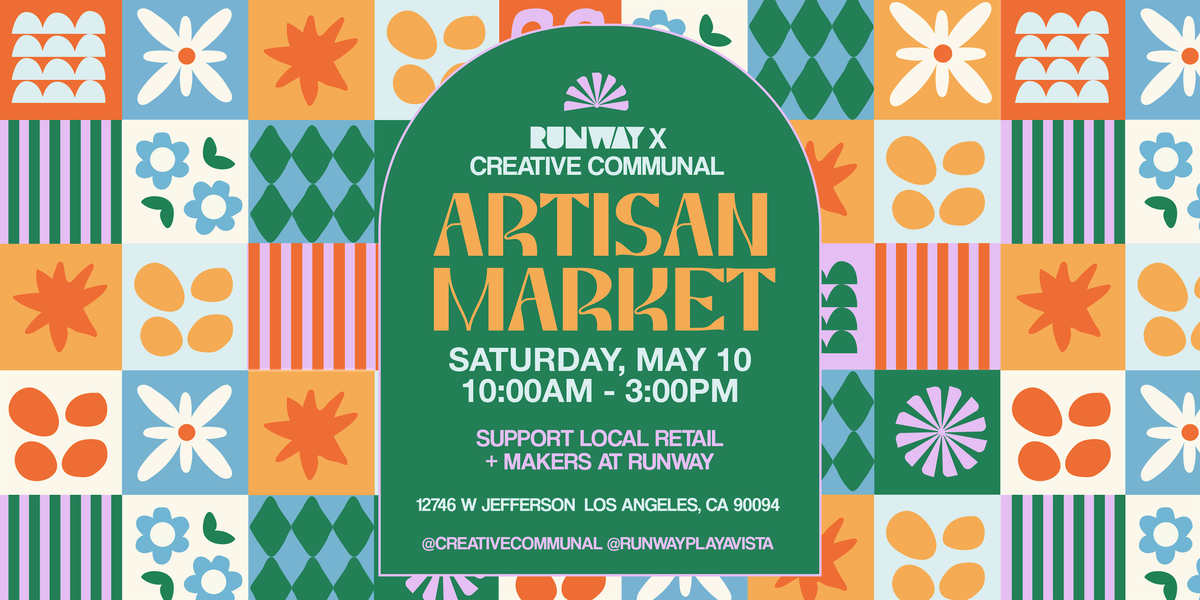 May Artisan Market @ RUNWAY Playa Vista, 10 May | Event in Los Angeles | AllEvents
